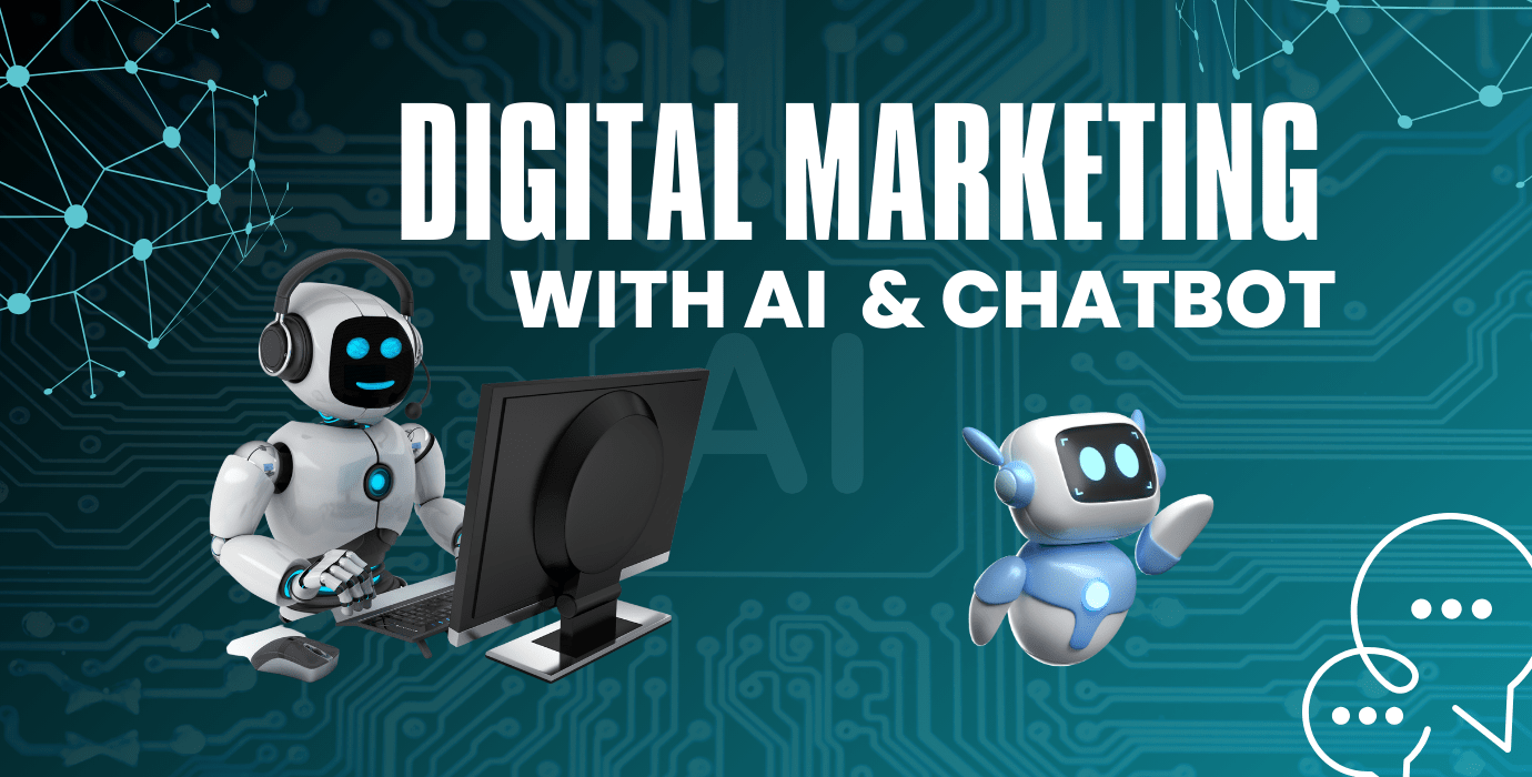 The New Age of Digital Marketing with AI and Chatbot