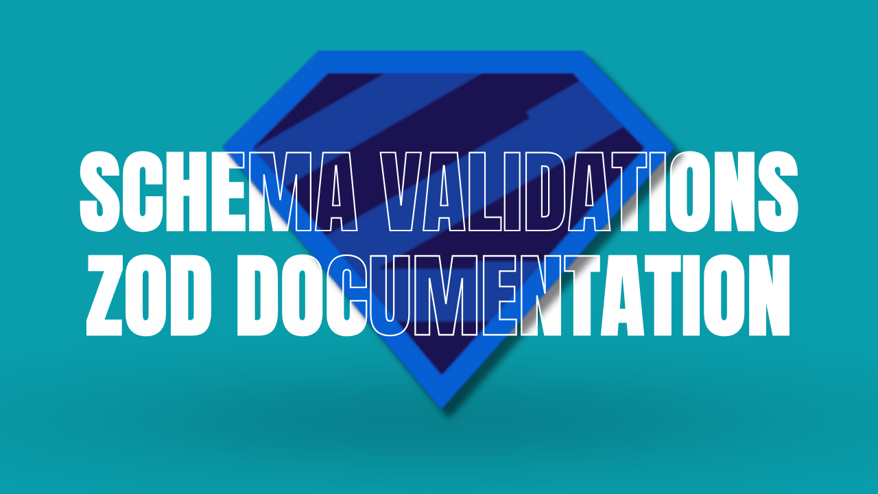 Zod Documentation: Schema Validations & Types Complete Guide