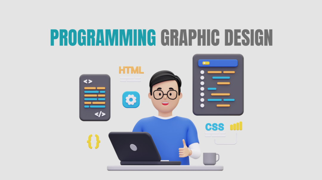 ​​What Is Programming Graphic Design? An Ultimate Guide