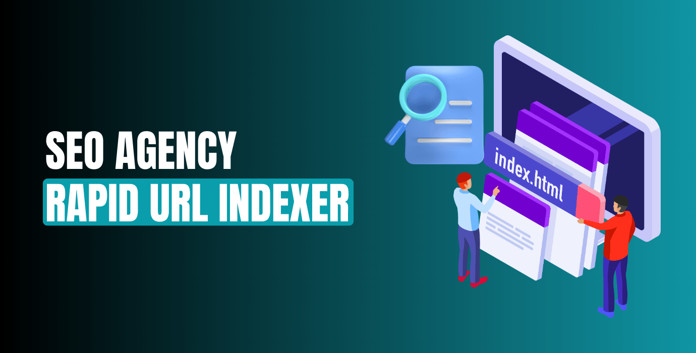 SEO Agency Rapid URL Indexer - An Ultimate Guide