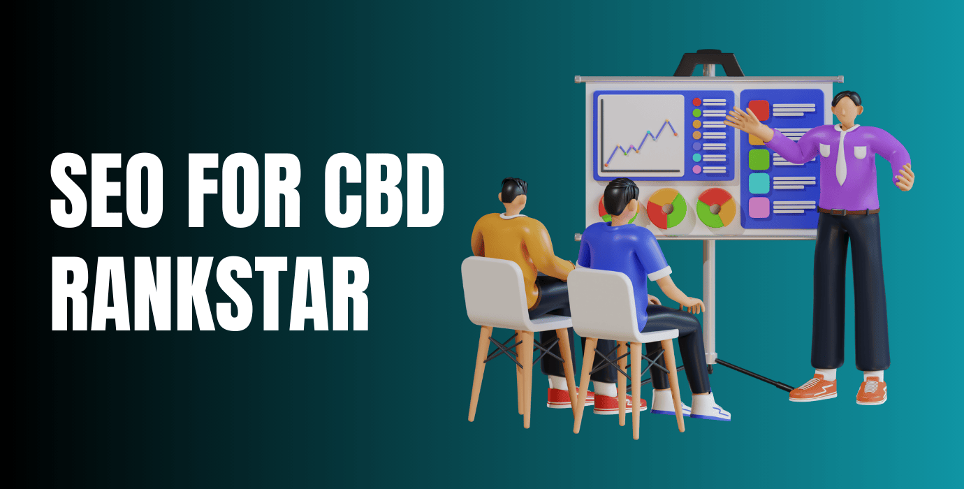 SEO For CBD Rankstar: How To Rank Your Cannabidiol Companies