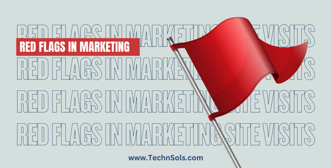 10 Red Flags in Marketing Site Visits and How to Avoid Them