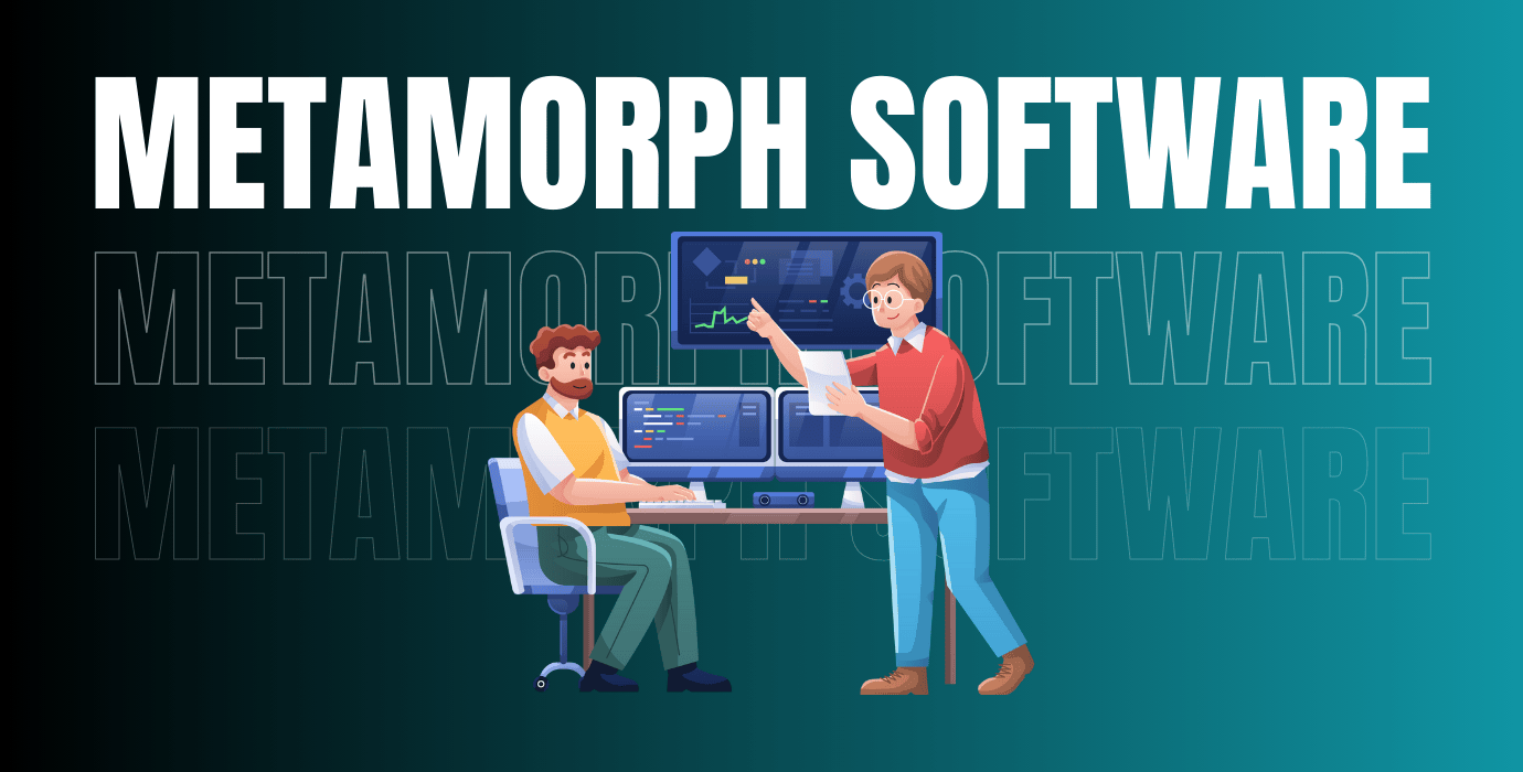 Metamorph Software: Definition, Working and Installation